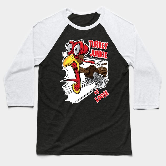 Turkey Junkie on the loose Baseball T-Shirt by eShirtLabs